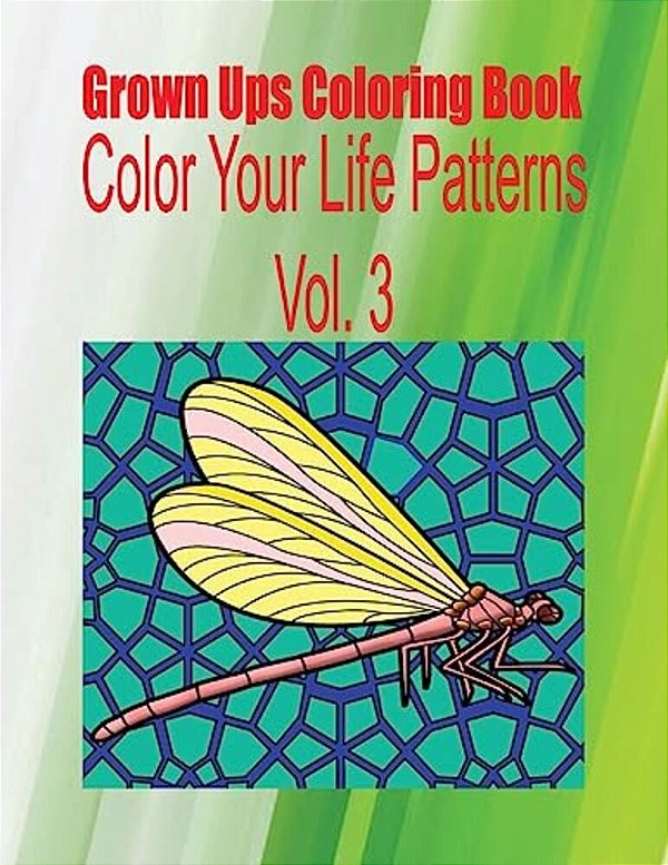 Grown Ups Coloring Book Color Your Life Patterns Vol. 3 Mandalas-..