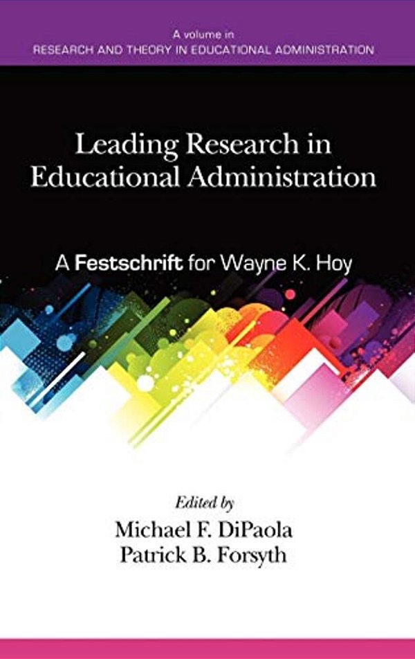 Leading Research In Educational Administration: A Festschrift For Wayne K. Hoy (Hc)-..