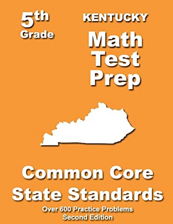 Kentucky 5Th Grade Math Test Prep: Common Core Learning Standards-..