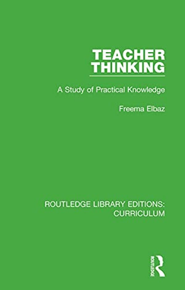 Teacher Thinking: A Study Of Practical Knowledge-..