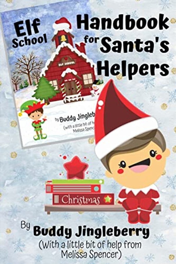 Elf School Handbook For Santa's Helpers-..