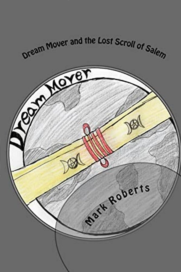 Dream Mover And The Lost Scroll Of Salem-..