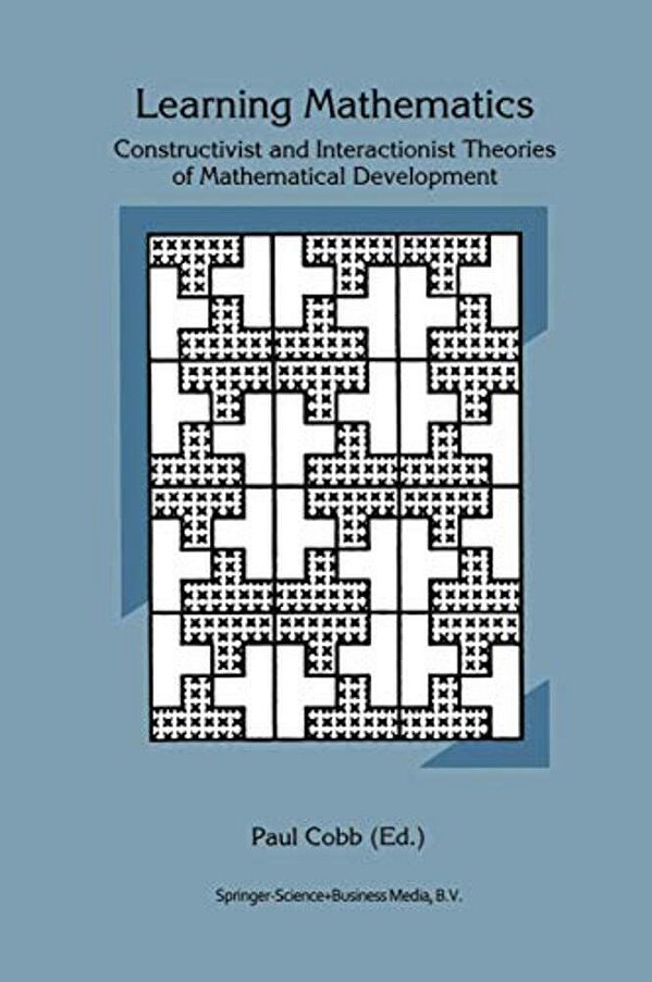 Learning Mathematics: Constructivist And Interactionist Theories Of Mathematical Development-..