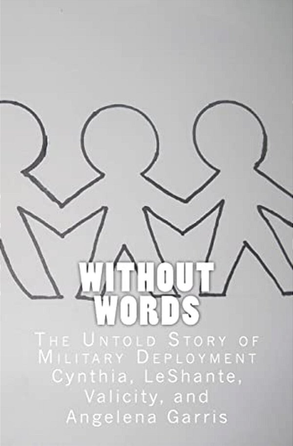 Without Words: The Untold Story Of Military Deployment-..