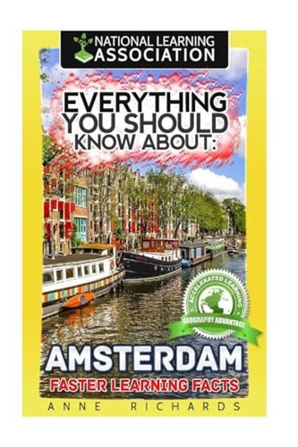 Everything You Should Know About: Amsterdam-..