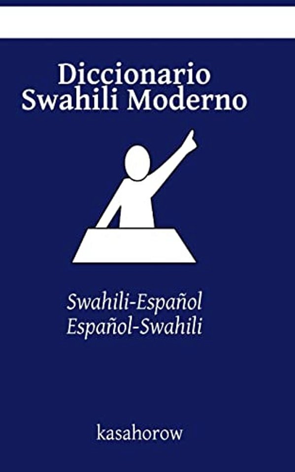 Diccionario Swahili Moderno: Swahili-Español, Español-Swahili-..