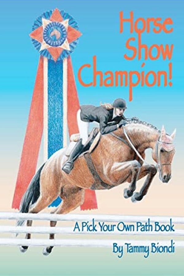 Horse Show Champion!: A Pick Your Own Path Book-..