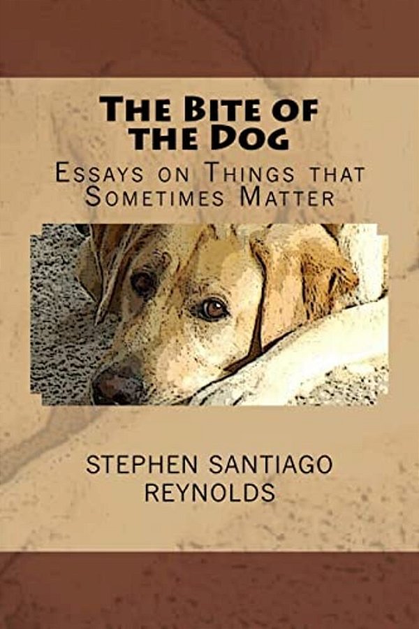 The Bite Of The Dog: Essays On Things That Sometimes Matter-..