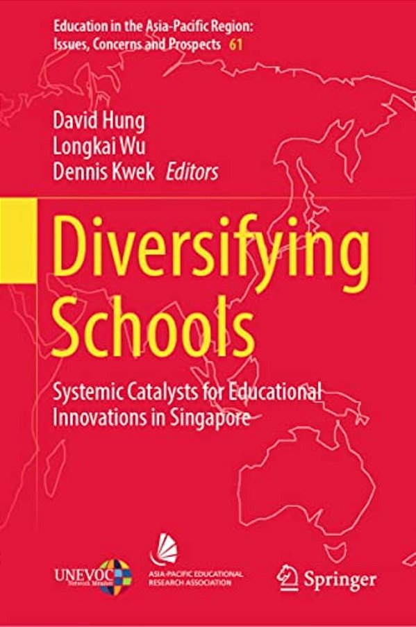 Diversifying Schools: Systemic Catalysts For Educational Innovations In Singapore-..