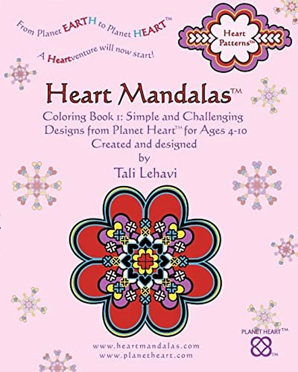 Heart Mandalas: Coloring Book 1: Simple And Challenging Designs From Planet Heart, For Ages 4-10-..