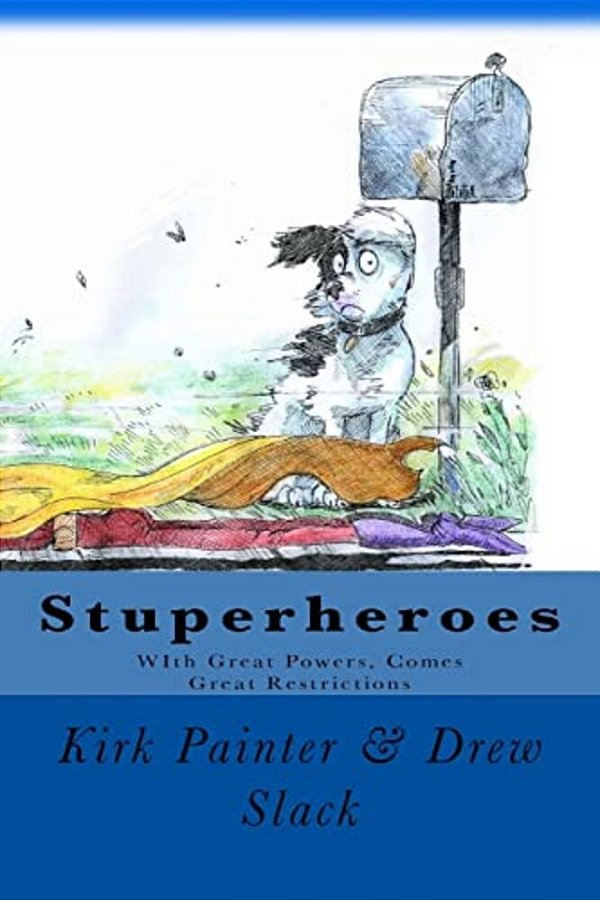 Stuperheroes: With Great Powers, Come Great Restrictions-..