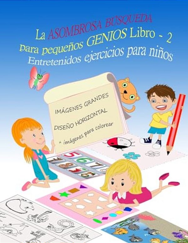 La Asombrosa Búsqueda Para Pequeños Genios Entretenidos Ejercicios Para Niños Libro 2: Libros Para Niños 4-8 Años, Libros En Español Para Niños, Libro-..