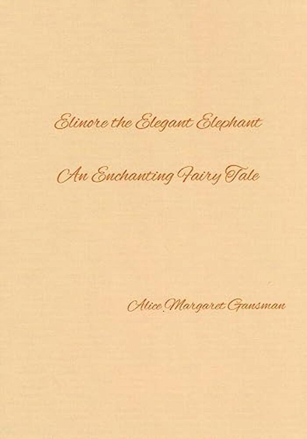 Elinore The Elegant Elephant: An Enchanting Fairy Tale-..