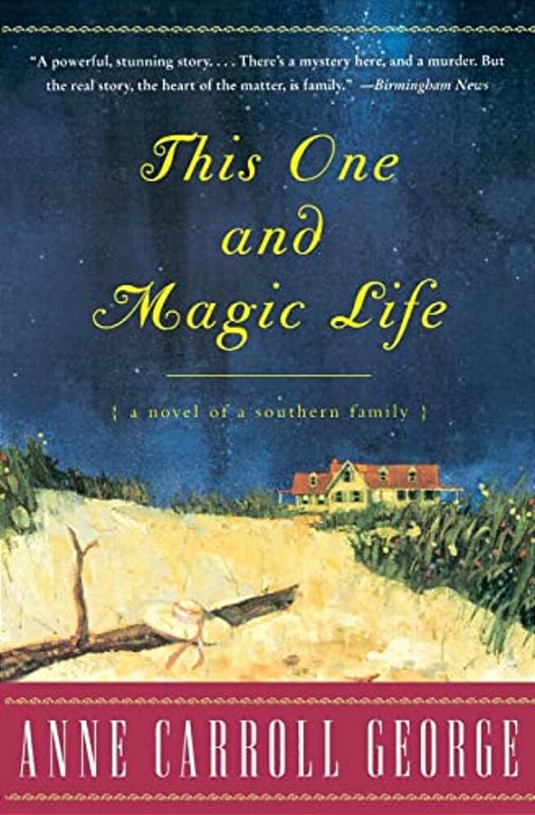 This One And Magic Life: A Novel Of A Southern Family-..