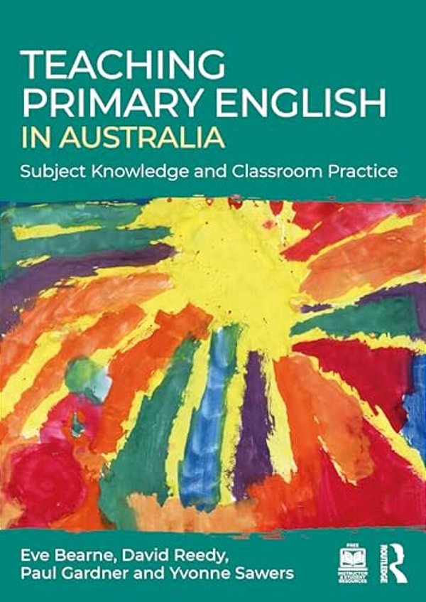 Teaching Primary English In Australia: Subject Knowledge And Classroom Practice-..