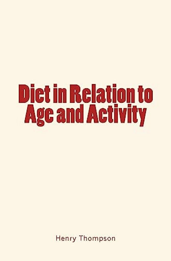 Diet In Relation To Age And Activity-..