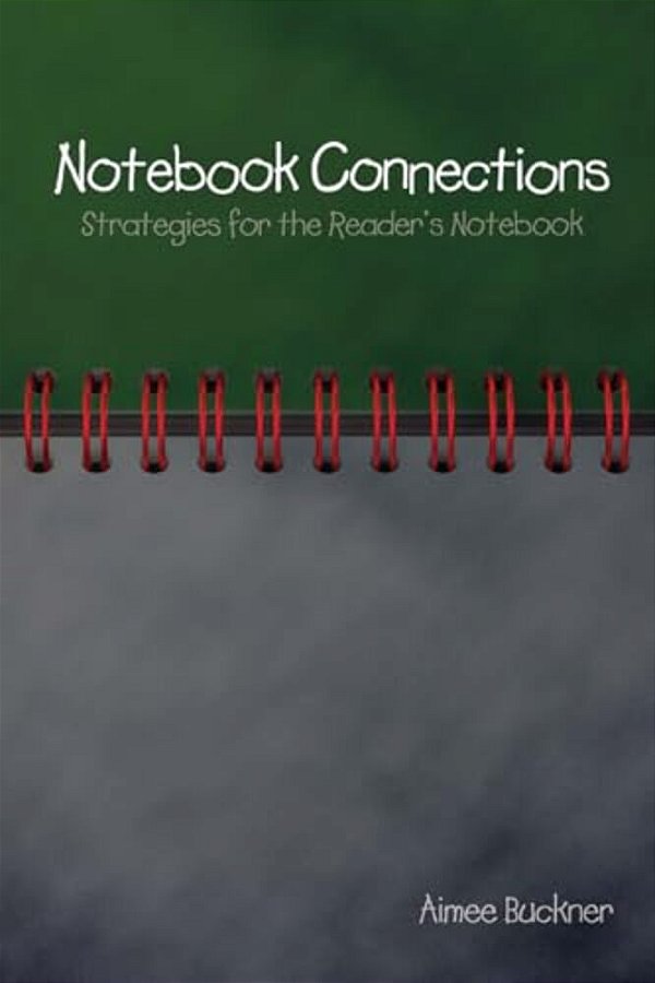Notebook Connections: Strategies For The Reader's Notebook-..