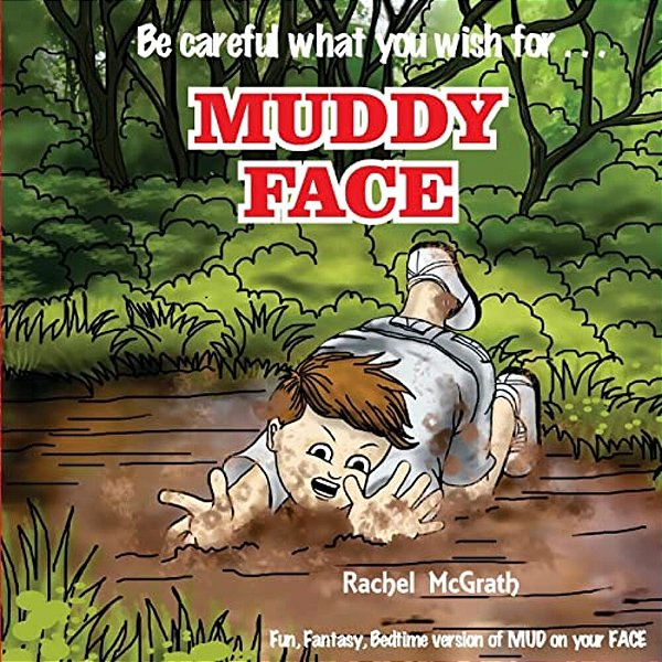 Muddy Face: The Bedtime Version Of Mud On Your Face-..