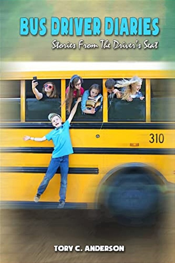 Bus Driver Diaries: Stories From The Driver's Seat-..