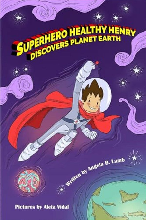 Superhero Healthy Henry Discovers Planet Earth-..