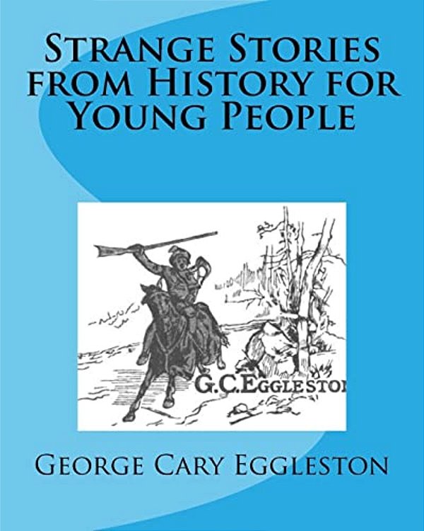 Strange Stories From History For Young People-..