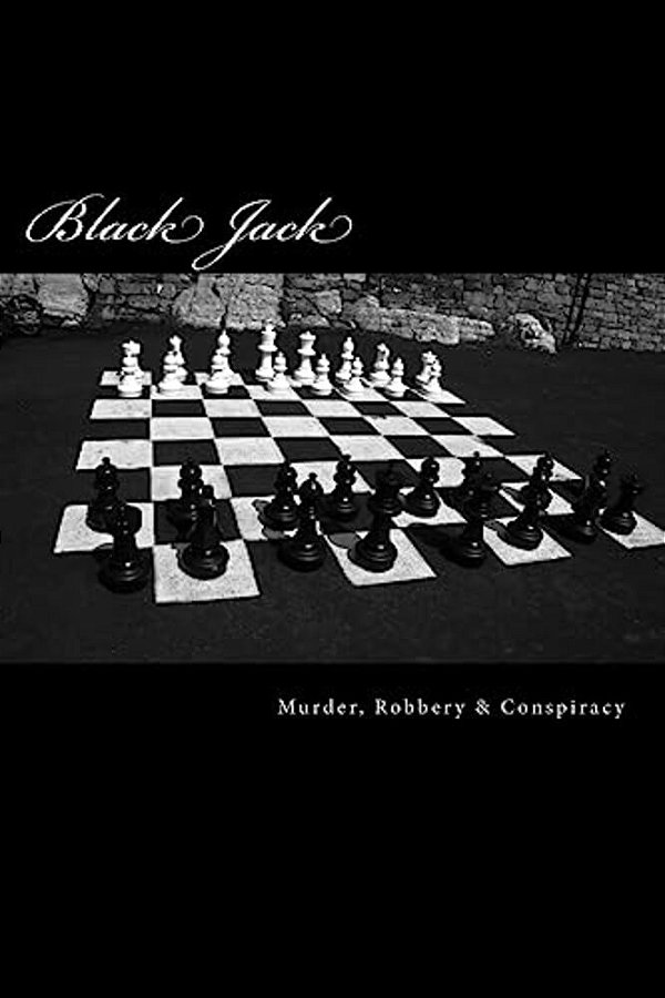 Black Jack: Murder, Robbery & Conspiracy-..
