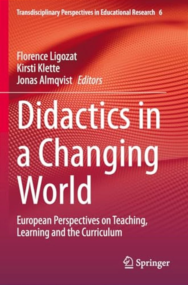 Didactics In A Changing World: European Perspectives On Teaching, Learning And The Curriculum-..