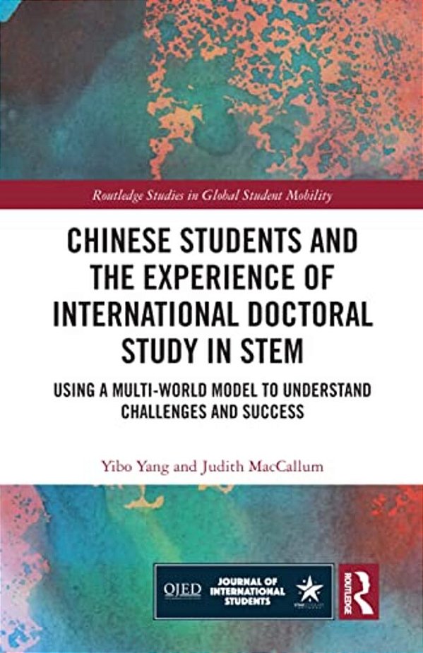 Chinese Students And The Experience Of International Doctoral Study In Stem: Using A Multi-World Model To Understand Challenges And Success-..