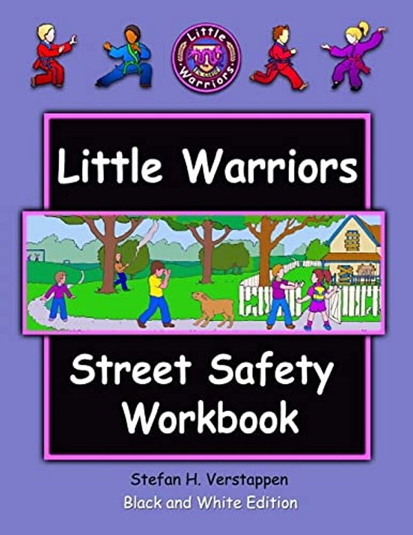 The Little Warriors Street Safety Workbook: Economy Edition: Street Smarts And Self-Defense For Kids-..