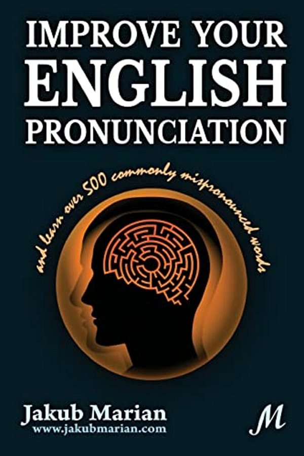 Improve Your English Pronunciation And Learn Over 500 Commonly Mispronounced Words-..