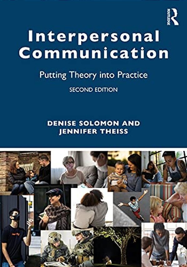 Interpersonal Communication: Putting Theory Into Practice-..