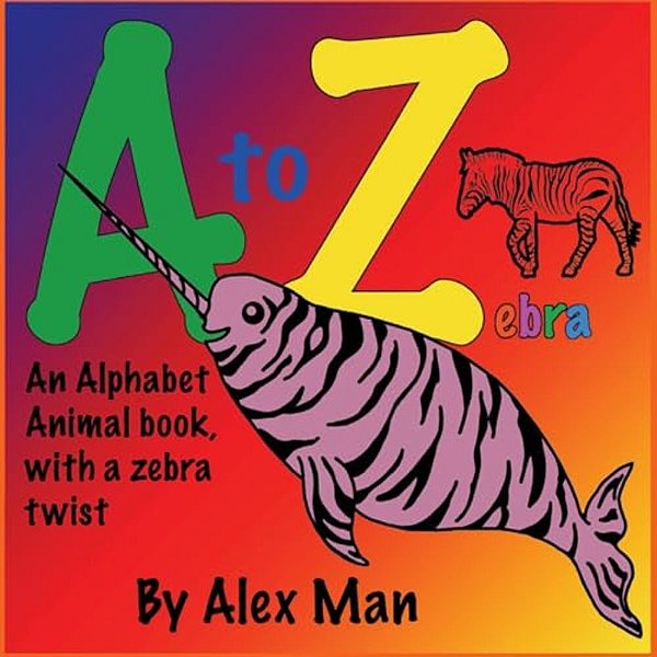 Children's Book: A To Z Zebra, An Alphabet Animal Book, With A Zebra Twist-..