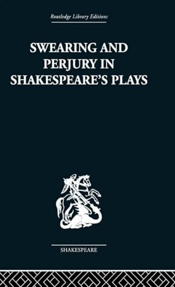 Swearing And Perjury In Shakespeare's Plays-..
