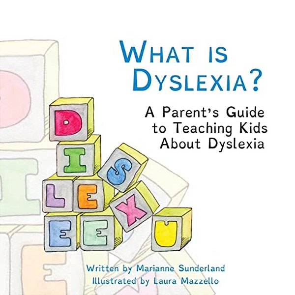 What Is Dyslexia?: A Parent's Guide To Teaching Kids About Dyslexia-..
