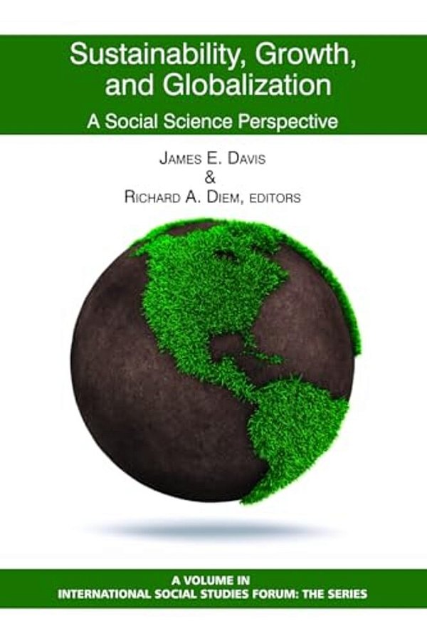 Sustainability, Growth, And Globalization: A Social Science Perspective-..