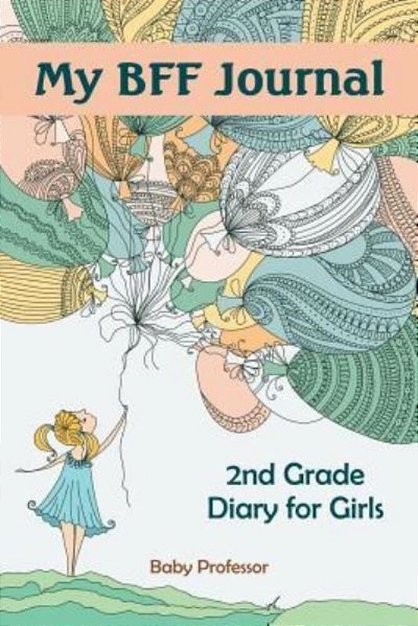 My Bff Journal: 2ND Grade Diary For Girls-..