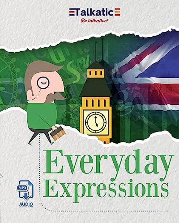 Everyday Expressions: Expresiones Diarias Del Idioma Inglés. -..