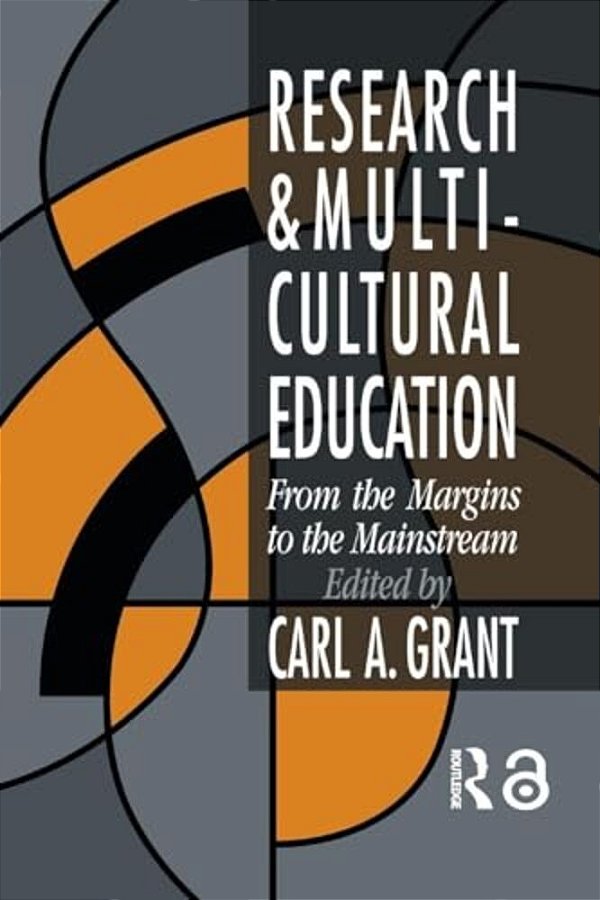 Research In Multicultural Education: From The Margins To The Mainstream-..