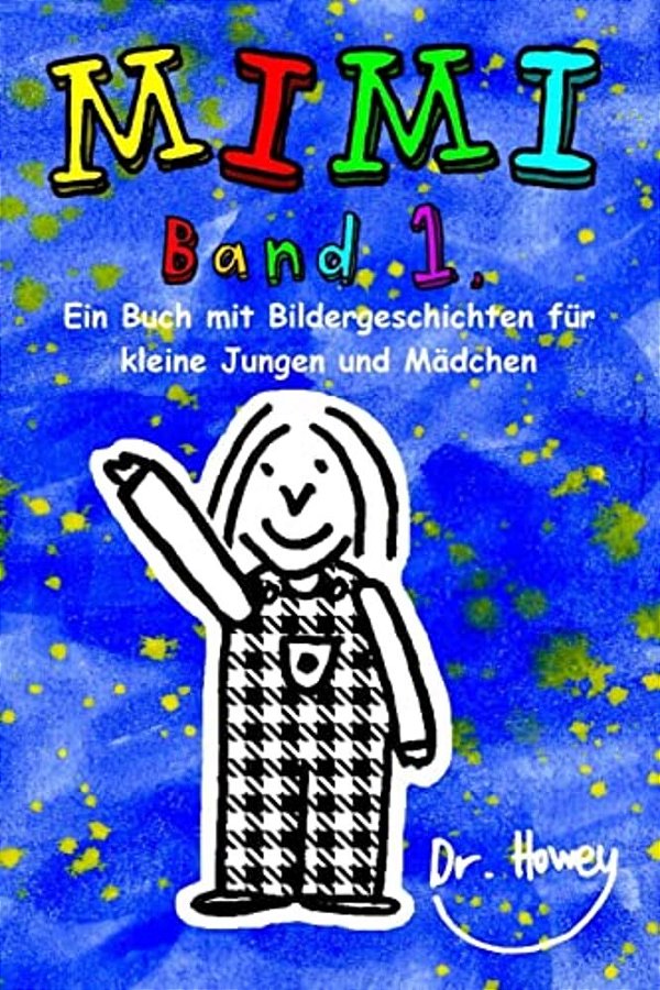 Mimi Band 1, Ein Buch Mit Bildergeschichten Für Kleine Jungen Und Mädchen-..