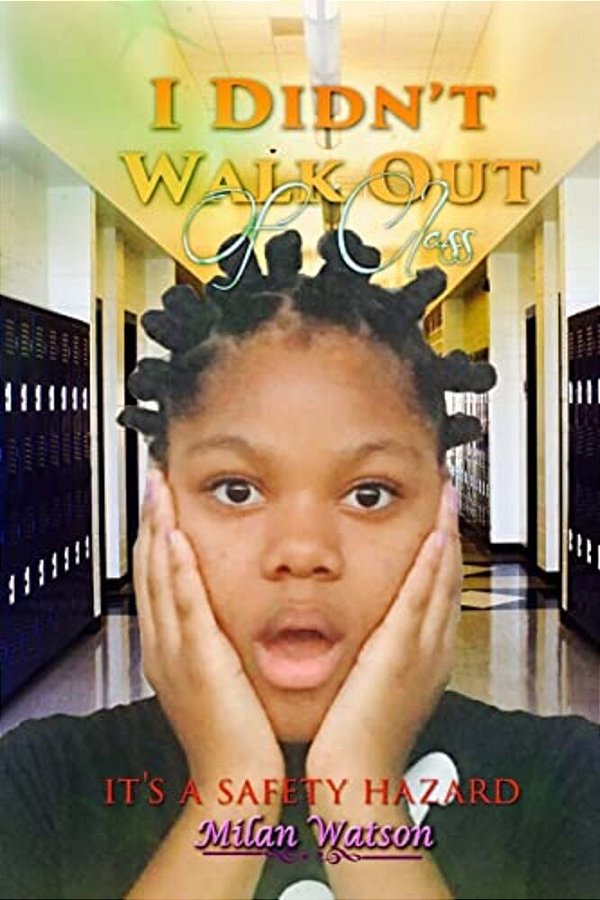 I Didn't Walk Out Of Class I'Ts A Safety Hazard-..