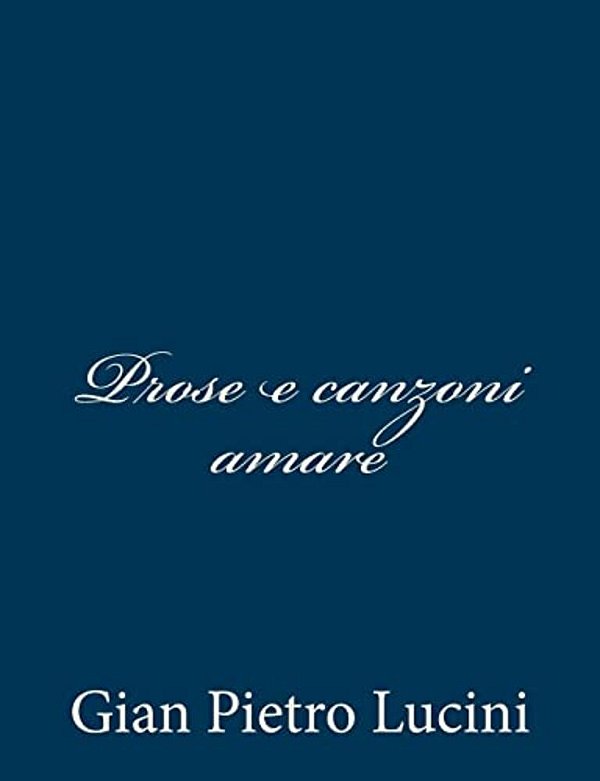 Prose E Canzoni Amare-..