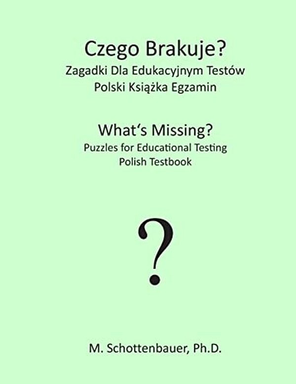 Czego Brakuje? Zagadki Dla Edukacyjnym Testów: Polski Testbook-..