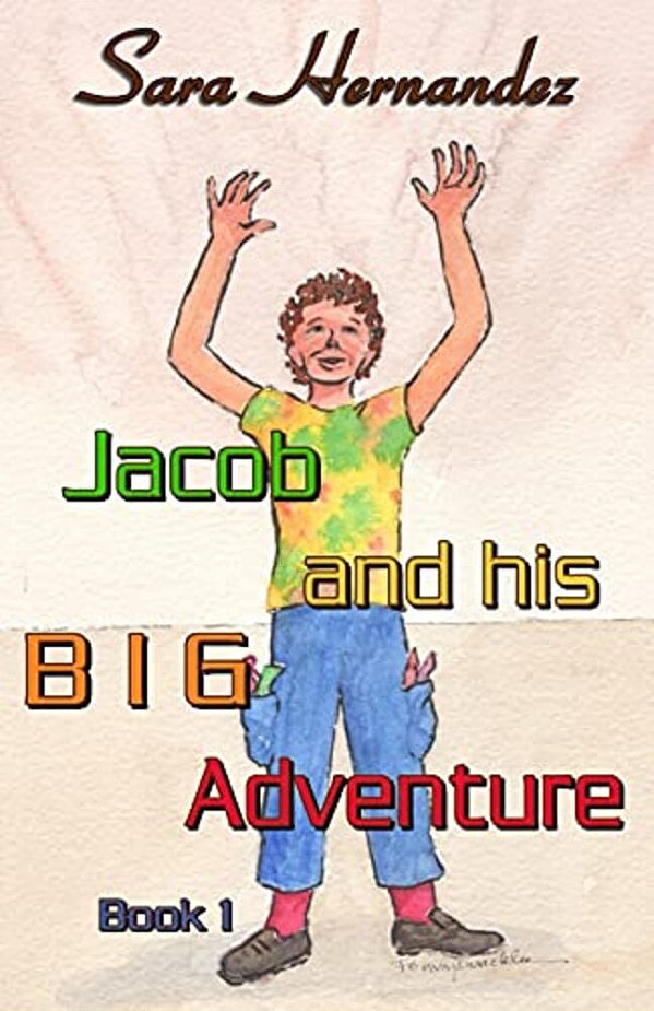 Jacob And His Big Adventure: Book 1-..