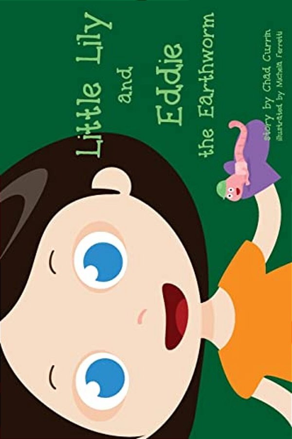 Little Lily And Eddie The Earthworm-..