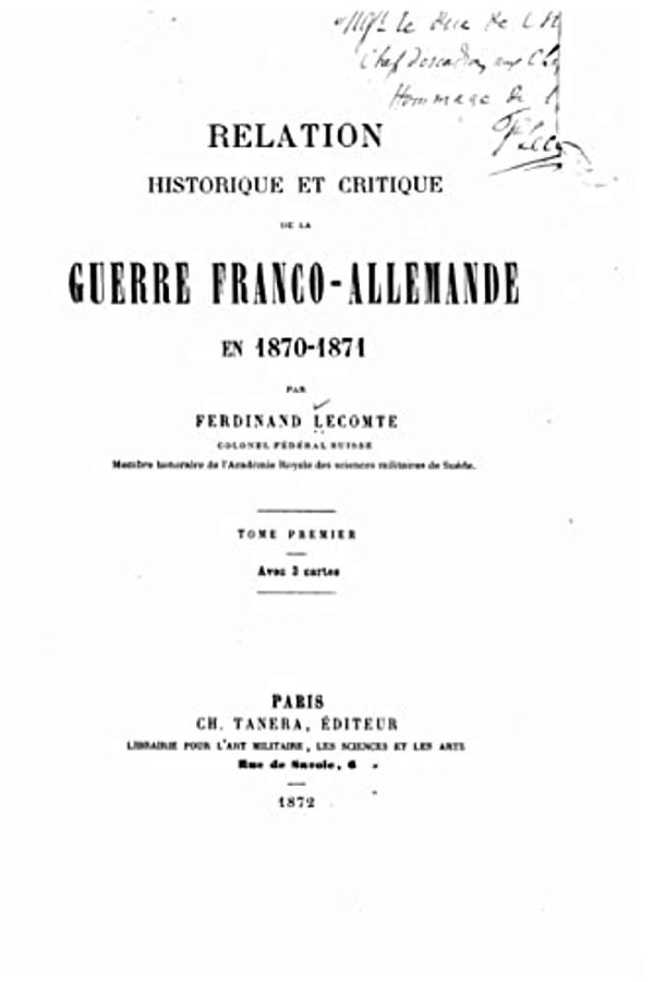 Relation Historique Et Critique De La Guerre Franco-Allemande - Tome I-..