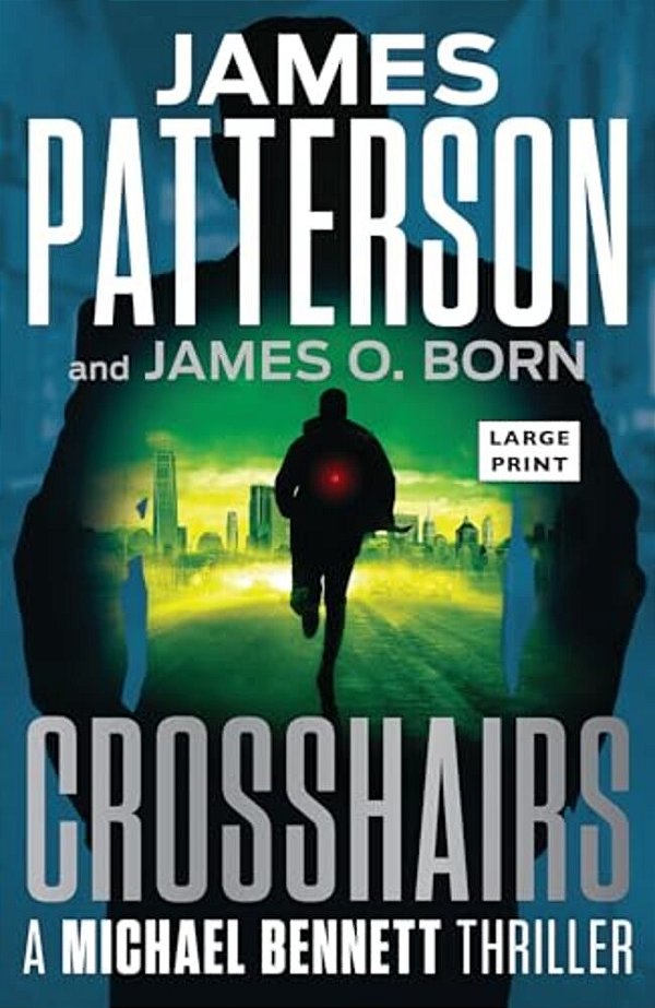 Crosshairs: A Michael Bennett Thriller-..
