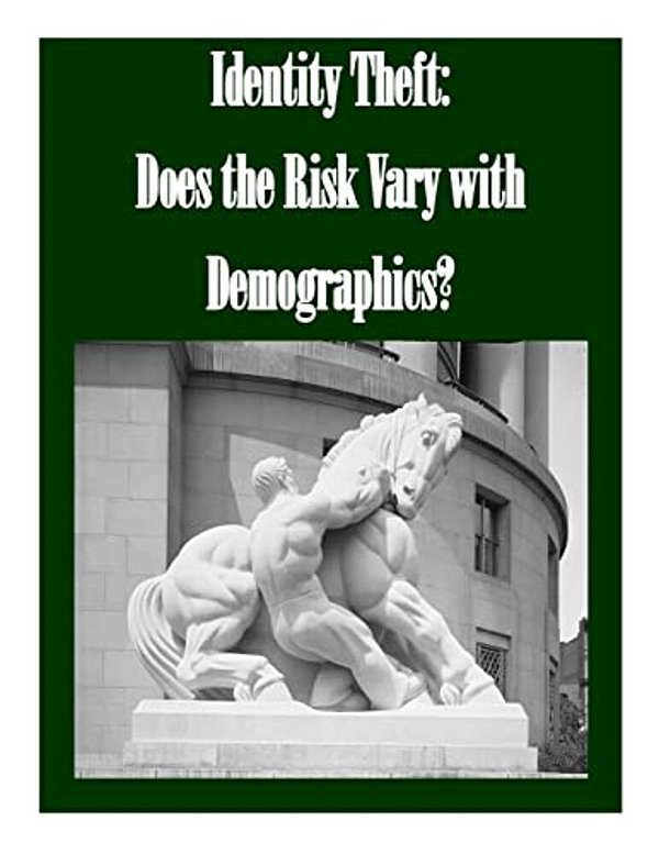Identity Theft: Does The Risk Vary With Demographics?-..
