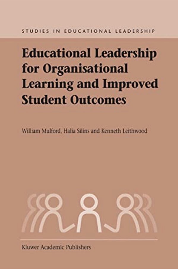 Educational Leadership For Organisational Learning And Improved Student Outcomes-..
