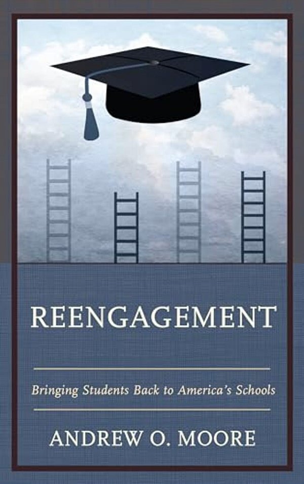 Reengagement: Bringing Students Back To America's Schools-..