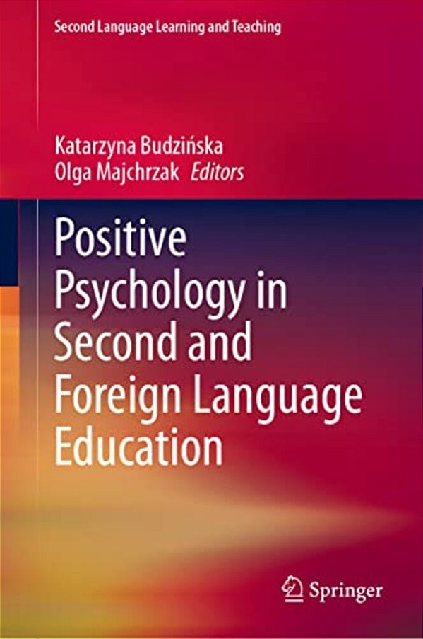 Positive Psychology In Second And Foreign Language Education-..